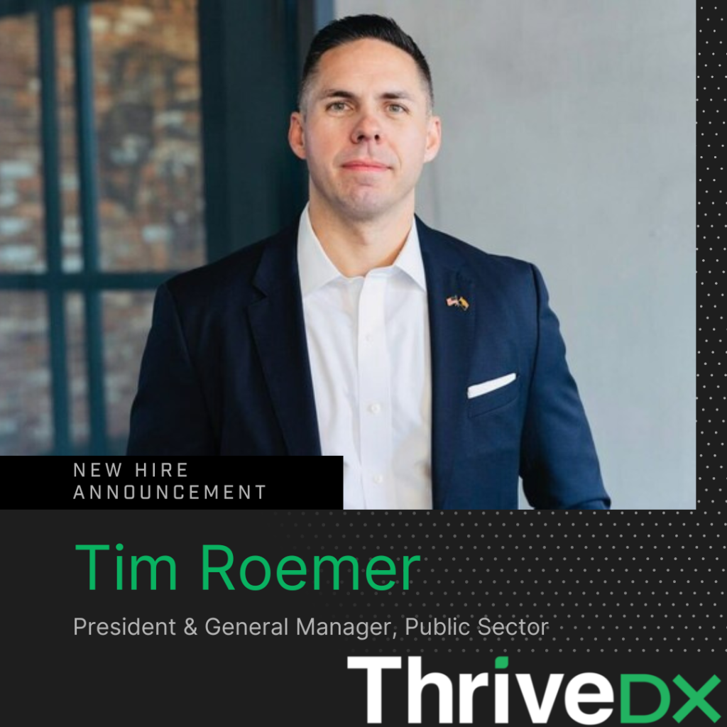 ThriveDX, TDX, President, Public Sector, Tim Roemer, General Manager