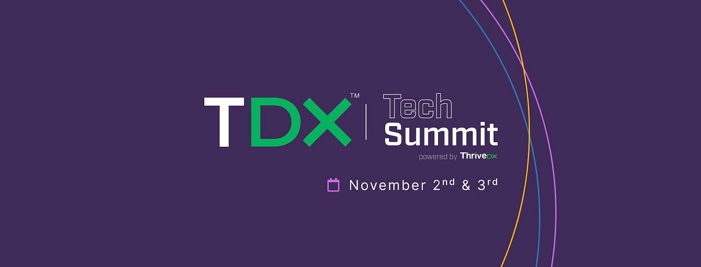 ThriveDX Tech Summit. November 2nd and 3rd.