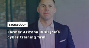 Former Arizona CISO joins cyber training firm